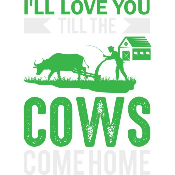 LOVE YOU UNTIL THE COWS COME HOME Thumbnail